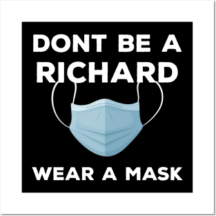 Funny Don't Be A Richard Wear A Mask Corona Virus Pandemic Posters and Art